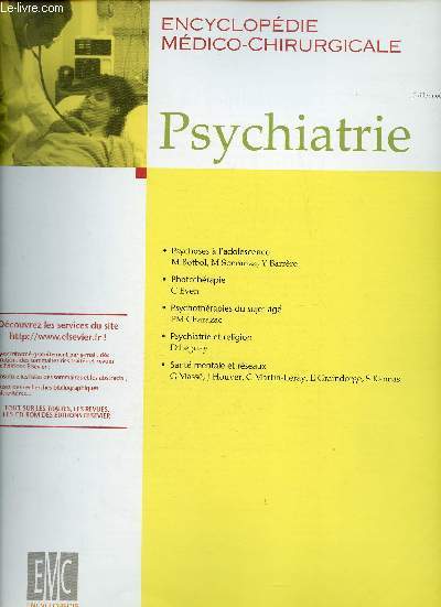 Encyclopdie mdico-chirurgicale - Psychiatrie n107 juillet aout sept.2001 - Psychoses  l'adolescence M.Botbol M.Speranza Y.Barrre - Photothrapie C.Even - Psychothrapies du sujet g PM.Charazac - psychiatrie et religion D.Leguay etc.