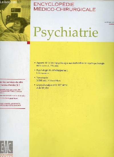 Encyclopdie mdico-chirurgicale - Psychiatrie n110 avril mai juin 2002 - Apports de la neuropsychologie aux recherches en psychopathologie M.Montreuil P.North - Psychologie du dveloppement L.Fernandez - Narcolepsie M.Billiard Y.Dauvilliers etc.