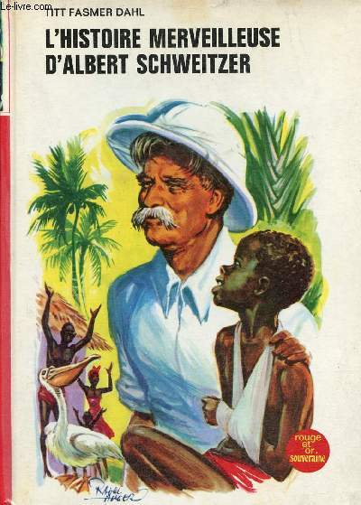 L'histoire merveilleuse d'Albert Schweitzer - Collection Rouge et Or Souveraine n542.