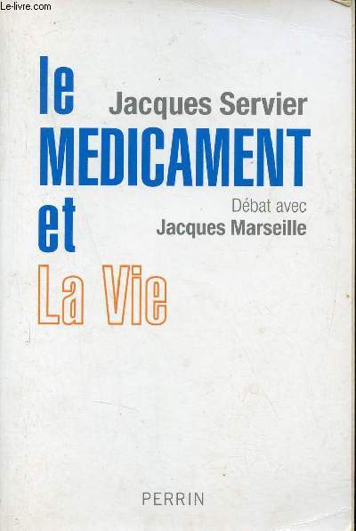 Le mdicament et la vie - Dbat avec Jacques Marseille.