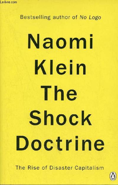 The Shock Doctrine - Bestselling author of No Logo - The Rise of Disaster Capitalism.