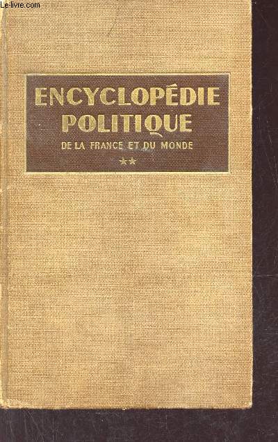 Encyclopdie politique de la France et du monde - Tome second : La France et l'union franaise - 2e dition.
