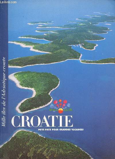 Croatie petit pays pour grandes vacances - Mille les de l'Adriatique croate.