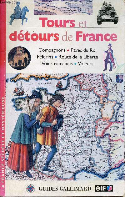 Tour et dtours de France - Collection la France secrte et mystrieuse.