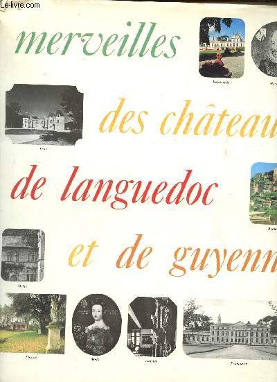 Merveilles des chteaux de Languedoc et de Guyenne - Collection Ralits.