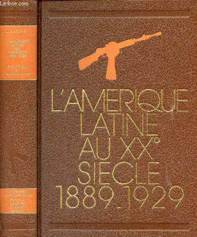 L'Amrique latine au XXe sicle 1889-1929 - Evolutions et rvolutions - Collection l'univers contemporain.