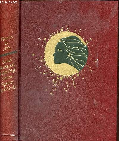 Femmes et arts - Sarah Bernhardt Edith Piaf Simone Signoret Agns Varda suivi de Lady sings the Blues.