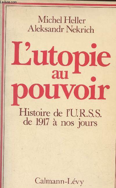 L'utopie au pouvoir histoire de l'URSS de 1917  nos jours.