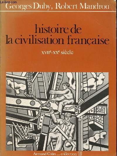 Histoire de la civilisation franaise - En deux tomes - Tomes 1 + 2 - Tome 1 : Moyen Age - XVIe sicle - Tome 2 : XVIIe-XXe sicle.