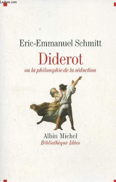 Diderot ou la philospohie de la sduction - Collection Bibliothque Ides.
