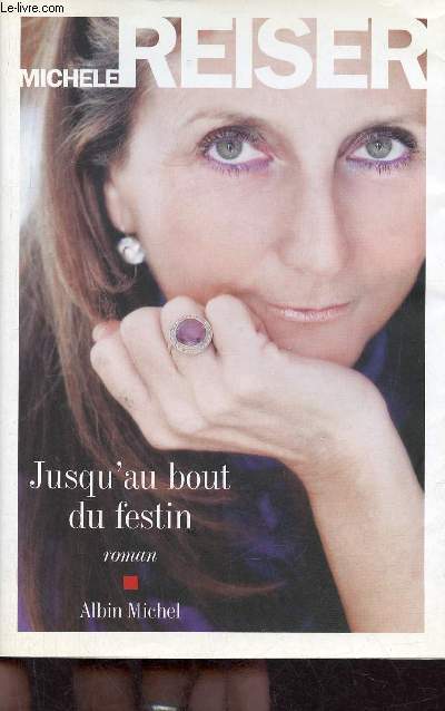 Jusqu'au bout du festin - Roman.