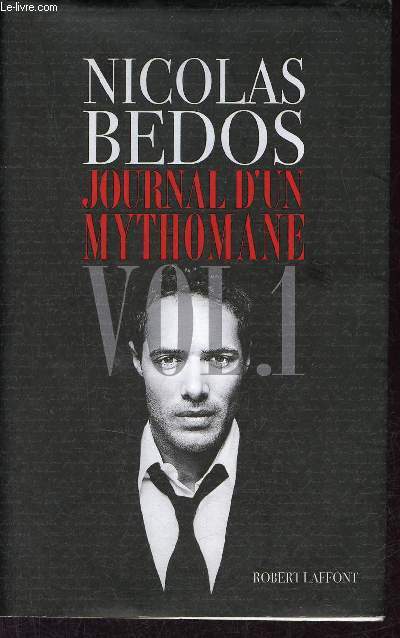 Journal d'un mythomane - Vol. 1.