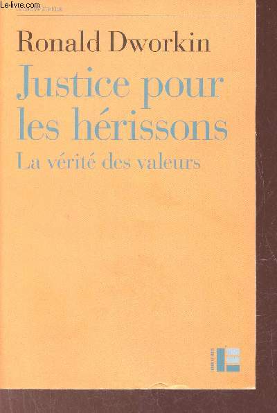 Justice pour les hrissons la vrit des valeurs - Collection le champ thique.