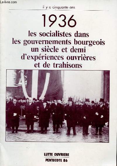 Il y a cinquante ans 1936 les socialistes dans les gouvernements bourgeois un sicle et demi d'expriences ouvrires et de trahisons - Lutte ouvrire pentecote 86.