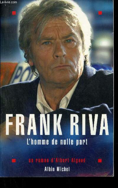 Frank Riva l'homme de nulle part - Roman.
