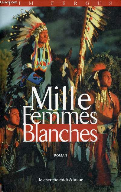 Mille femmes blanches - Les carnets de May Dodd - Collection Romans.