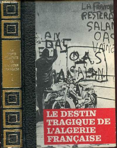 Histoire du drame algrien - Tome 4 : 1960-1962.