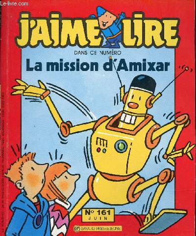 J'aime lire n161 juin 1990 - La mission d'Amixar.