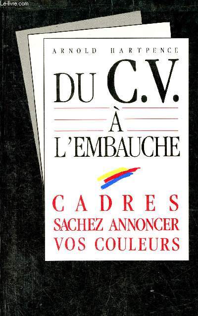 Du cv  l'embauche - Cadres sachez annoncer vos couleurs.