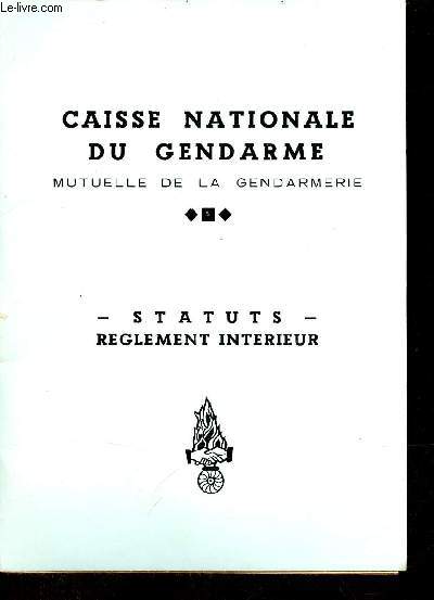 Caisse nationale du gendarme mutuelle de la gendarmerie - Status rglement intrieur.