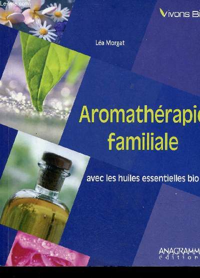 Aromathrapie familiale avec les huiles essentielles bio - Collection Vivons bio.
