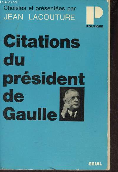 Citations du prsident de Gaulle - Collection Politique n18.