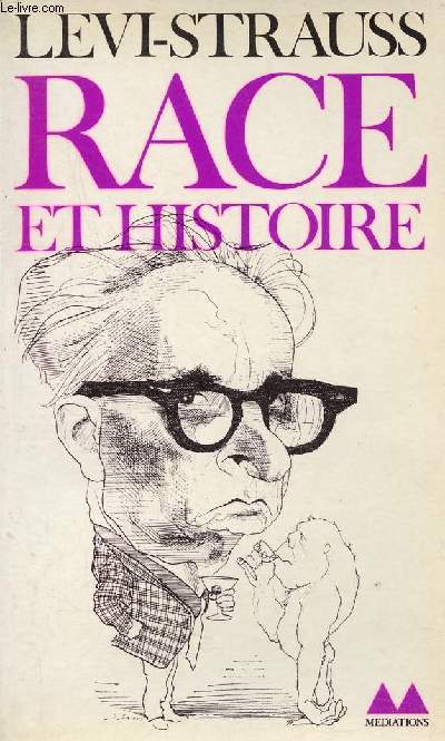 Race et histoire suivi de l'oeuvre de Claude Lvi-Strauss par Jean Pouillon - Collection Bibliothque Mdiations n55.