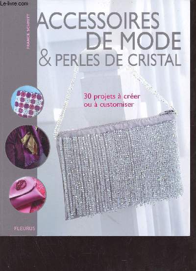 Accessoires de mode & perles de cristal - 30 projets  crer ou  customiser.