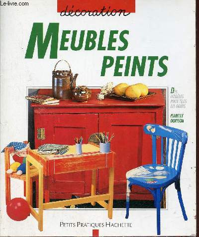 Meubles peints - Collection petits pratiques hachette décoration n°12.