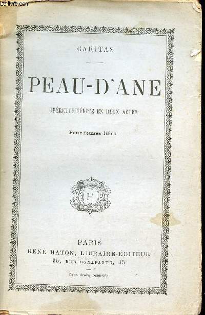 Peau-d'ane oprette-ferie en deux actes pour jeunes filles.