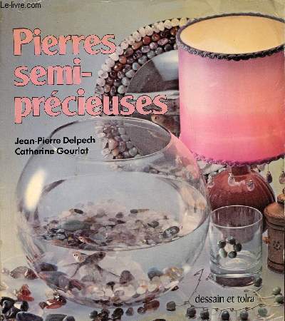 Pierres semi-précieuses. - Delpech Jean-Pierre & Gourlat Catherine - 1981 - Photo 1/1
