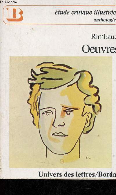 Arthur Rimbaud oeuvres poétiques extraits- Collection étude critique illustrée anthologie n°614.