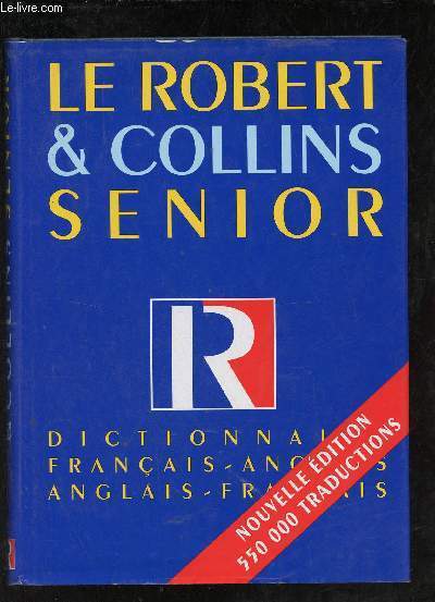 Le Robert & Collins - Dictionnaire français-anglais anglais-français - Senior - 4e édition.