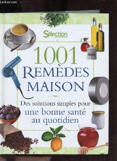 1001 remdes maison - Des solutions imples pour une bonne sant au quotidien.