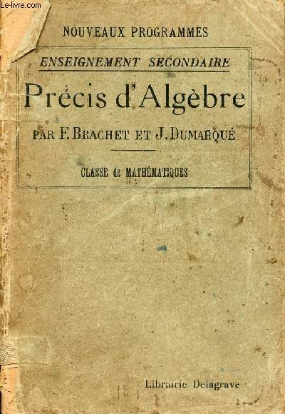 Prcis d'Algbre  l'usage de l'enseignement secondaire (classe de mathmatiques).