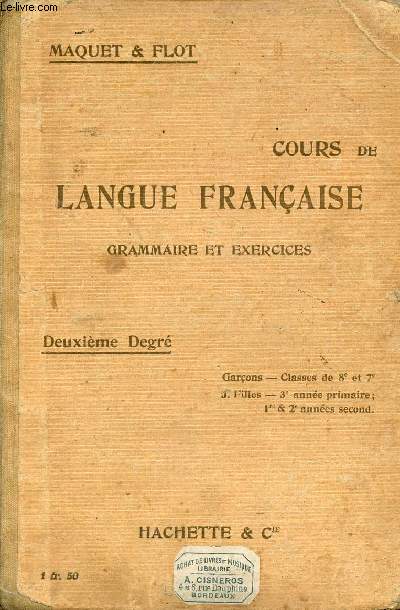 Cours de langue franaise grammaire et exercices - Deuxime degr garons classes de 8e et 7e - Filles 3e anne primaire 1re et 2e annes secondaires - 6e dition revue.