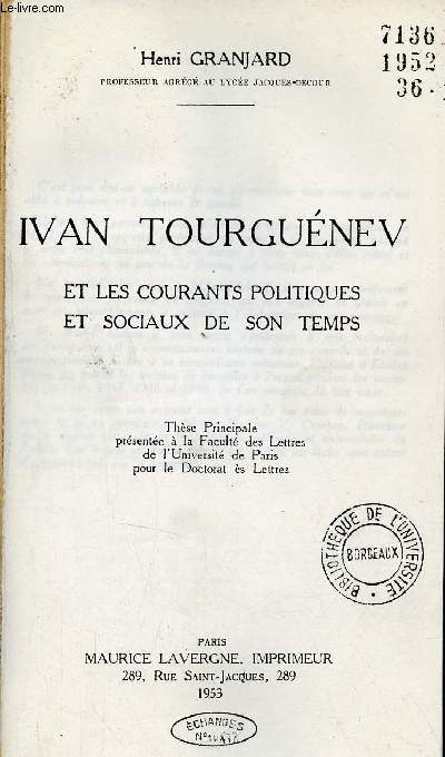 Ivan Tourgunev et les courants politiques et sociaux de son temps - Thse principale prsente  la facult des lettres de l'Universit de Paris pour le Doctorat es lettres - (photocopie).