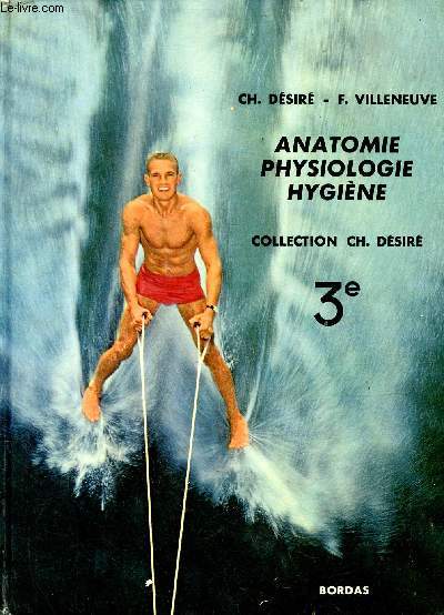 Anatomie physiologie hygine - Classe de 3e - Collection de sciences naturelles.
