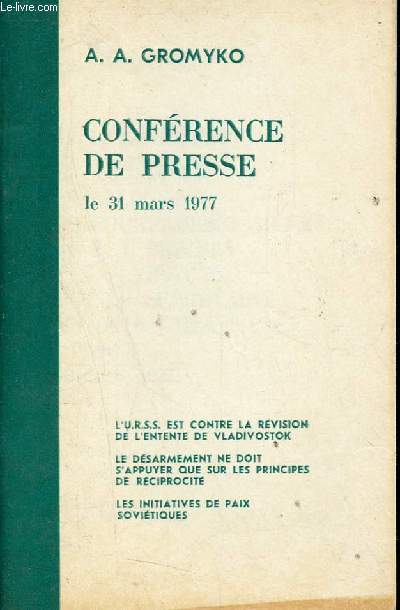 Confrence de presse le 31 mars 1977 - L'Urss est contre la rvision de l'entente de Vladivostok, le dsarmement ne doit s'appuyer que sur les principes de rciprocit,les initiatives de paix sovitiques.