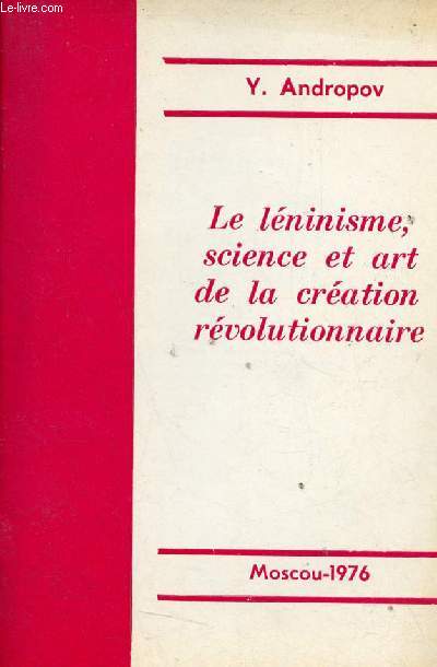 Le lninisme, science et art de la cration rvolutionnaire.