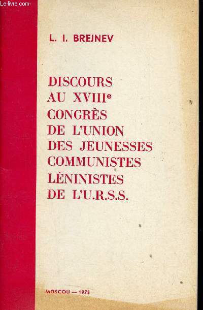 Discours au XVIIIe congrs de l'union des jeunesses communistes lninistes de l'Urss le 25 avril 1978.