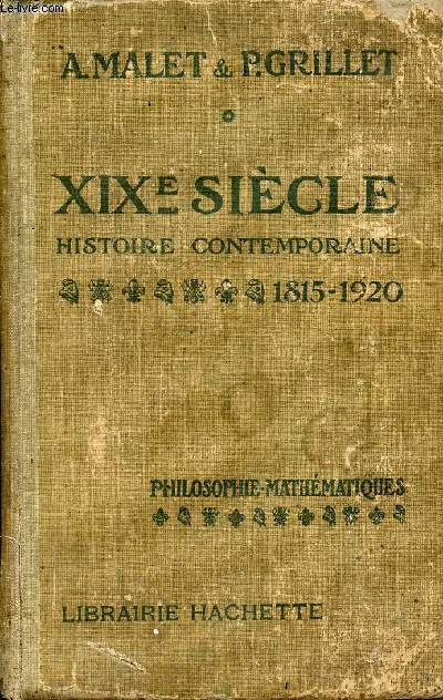 XIXe sicle histoire contemporaine 1815-1920 - Philosophie, mathmatiques - Cours complet d'histoire  l'usage de l'enseignement secondaire.
