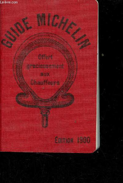 Guide michelin - Rimpression du 1er guide rouge dit en 1900.