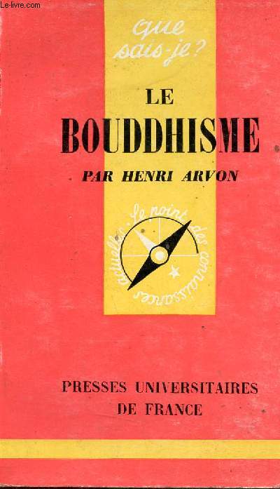 Le Bouddhisme - Collection Que sais-je ? n468 - 5e dition.