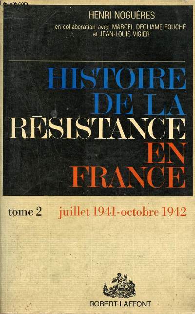 Histoire de la rsistance en France de 1940  1945 - Tome 2 : L'arme de l'ombre juillet 1941-octobre 1942.