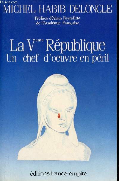 La Veme Rpublique un chef d'oeuvre en pril.