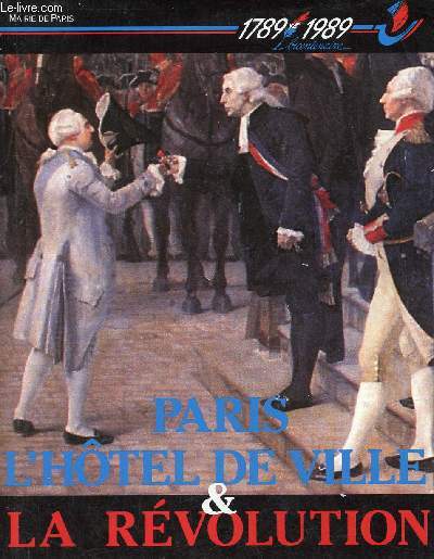 Paris l'hotel de ville & la rvolution - 1789-1989.