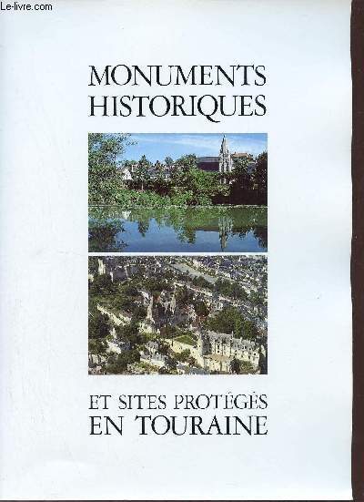 Monuments historiques et sites protgs en Touraine.