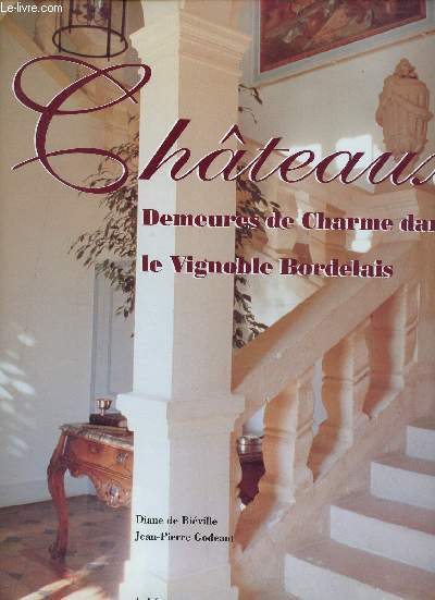 Chteaux - Demeures de charme dans le vignoble bordelais.