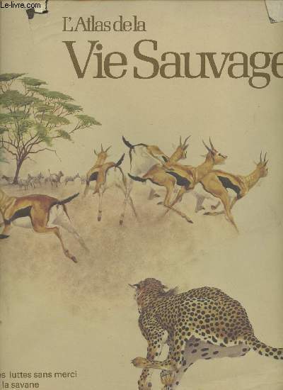 L'atlas de la vie sauvage.